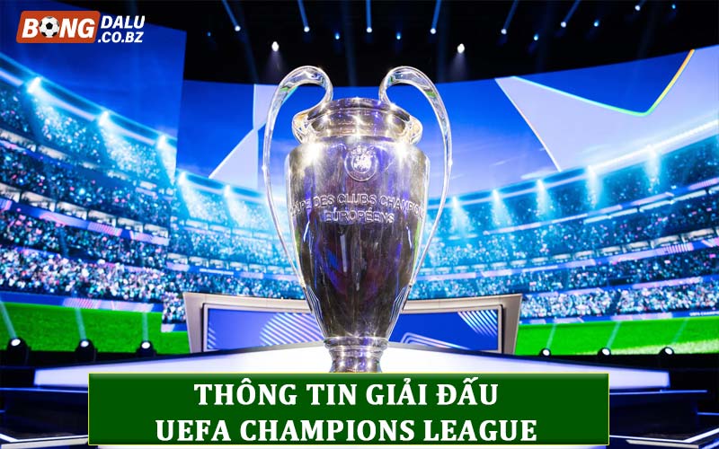 Khái quát thông tin về UEFA Champions League